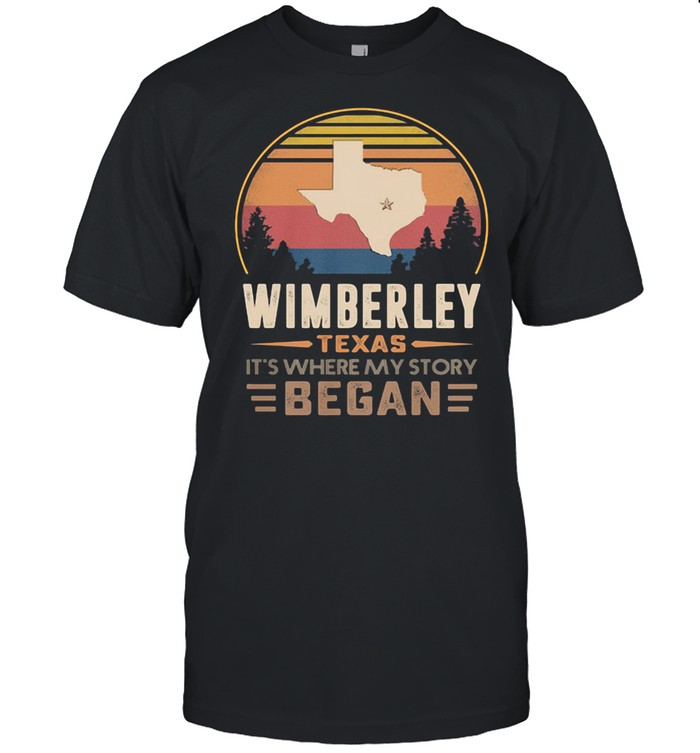 Wimberley Texas It's Where My Story Began Vintage Shirt