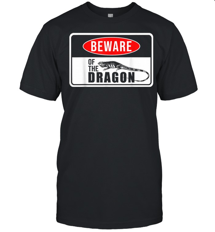Beware Of The Dragon Lizard Reptiles Shirt