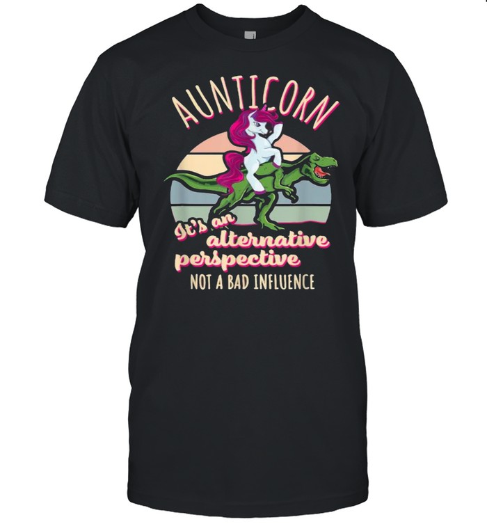 Aunticorn Its An Alternative Perspective Auntie Unicorn Not Bad Influence Aunt T-Rex Rodeo Vintage T-Shirt