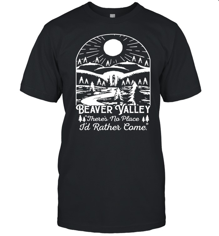 Beaver Valley Heavy There’s No Place I’d Rather Come T-shirt