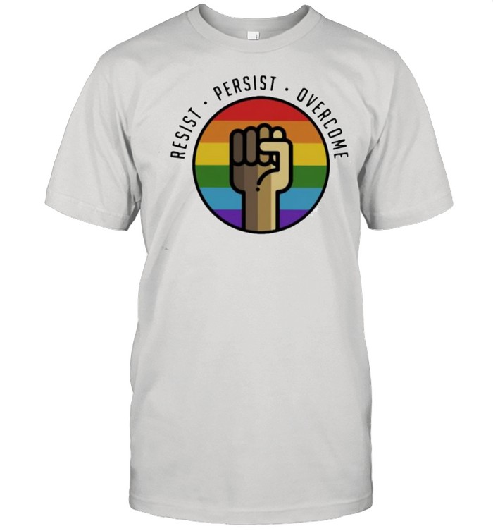 Resist Persist Overcome LGBT Shirt