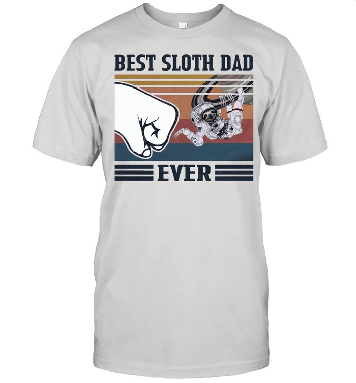 Best Space Sloth Dad Ever shirt