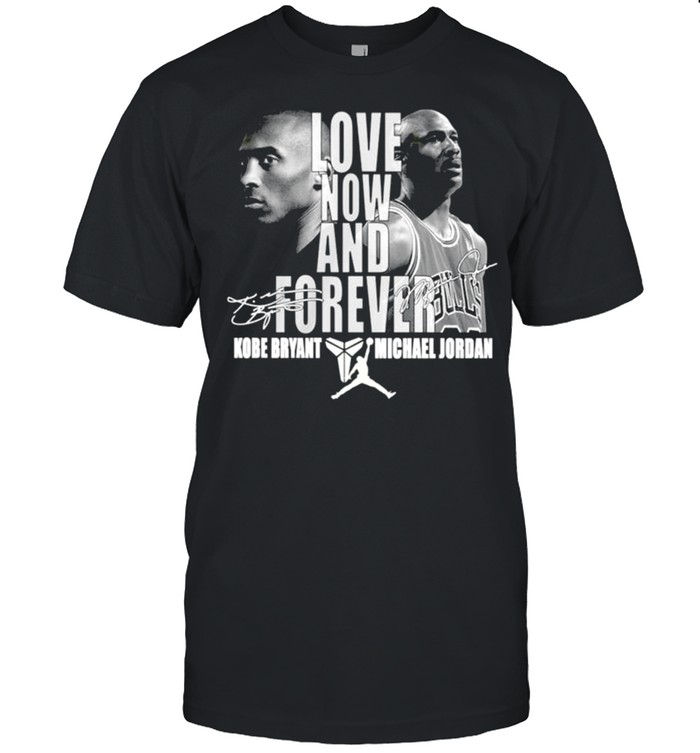Kobe Bryant and Michael Jordan love now and forever basketball signature shirt