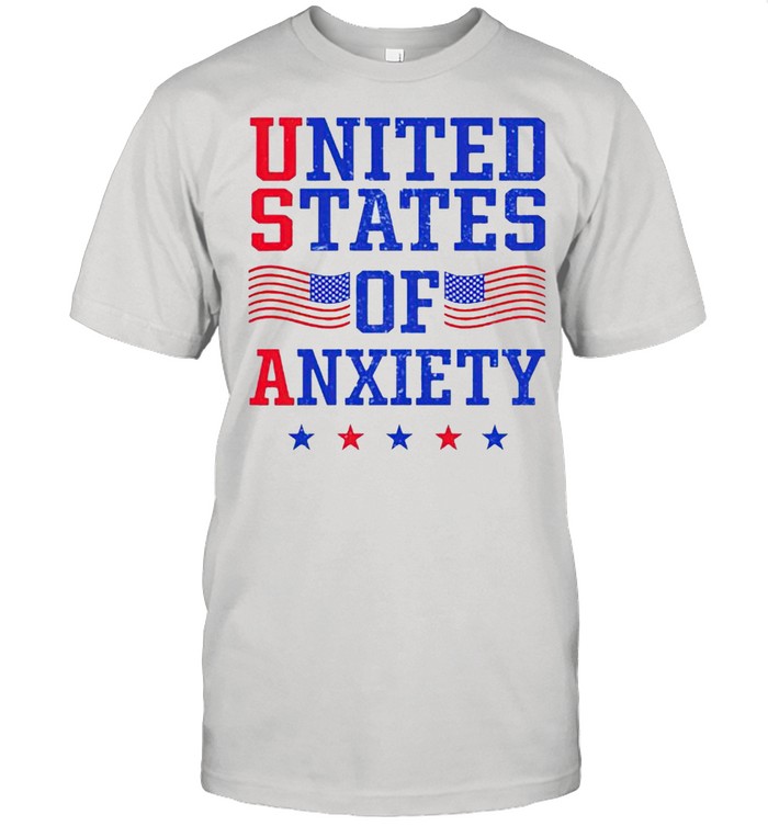 United States of anxiety president shirt