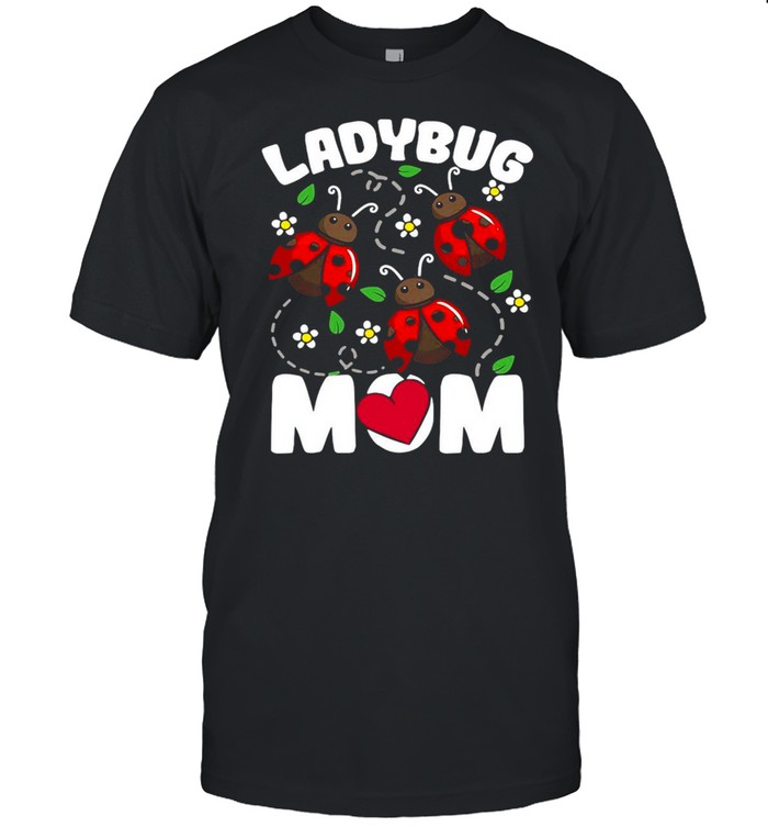 Ladybug Mom Bug Lover Flowers Shirt