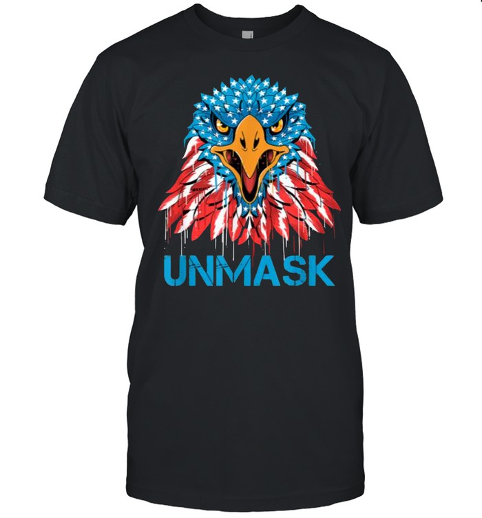 Unmask USA 4th of July Eagle american No more mask 4 of July Shirt