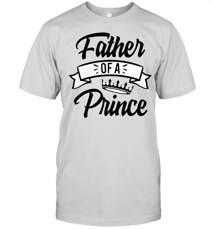 Father’s Day – Father Of A Prince shirt Classic Men's T-shirt