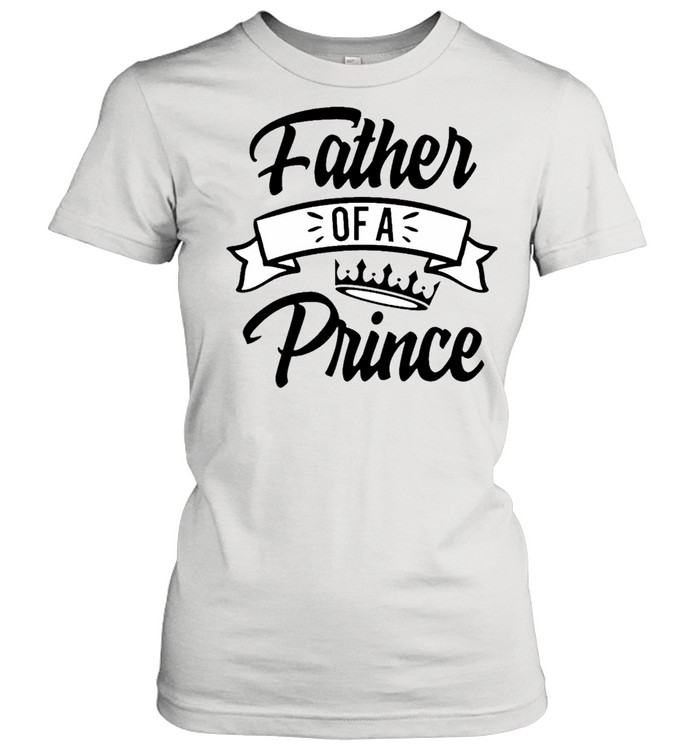 Father’s Day – Father Of A Prince shirt Classic Women's T-shirt
