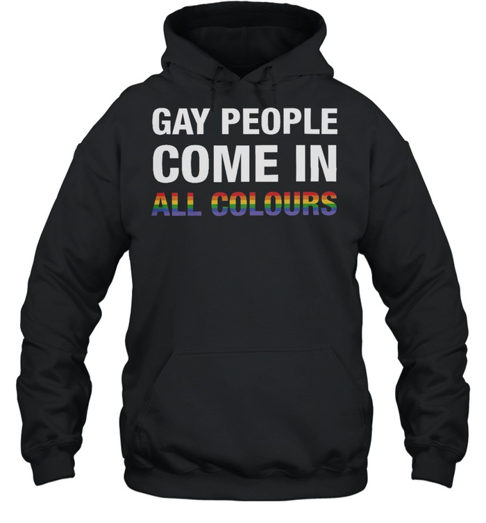 LGBT Gay people come in all colours shirt Unisex Hoodie