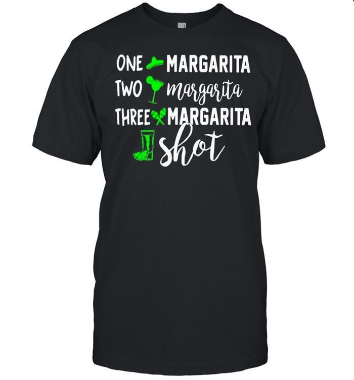 One Margarita Two Margarita Three Margarita Shot  Classic Men's T-shirt