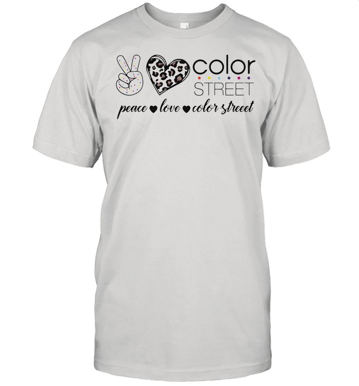 Peace love color street shirt