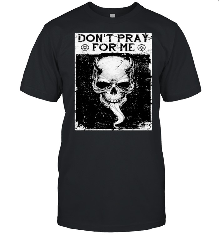 Skull dont pray for me shirt Classic Men's T-shirt