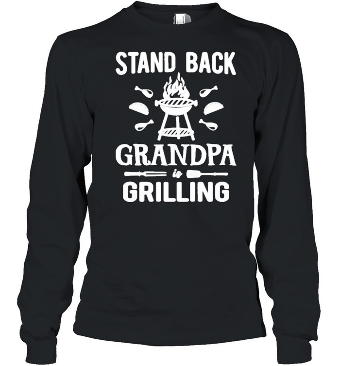 Stand Back Grandpa Grilling shirt Long Sleeved T-shirt
