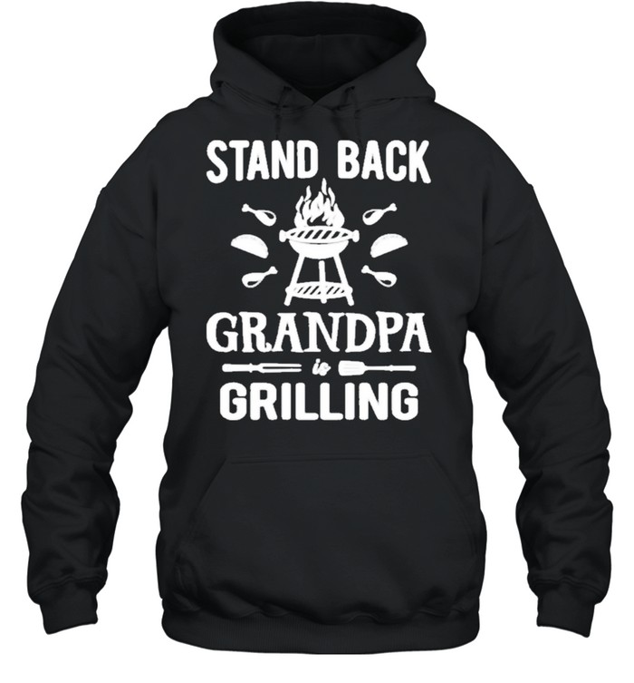 Stand Back Grandpa Grilling shirt Unisex Hoodie