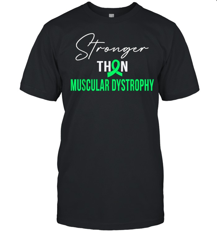 Stronger MUSCULAR DYSTROPHY Warrior shirt