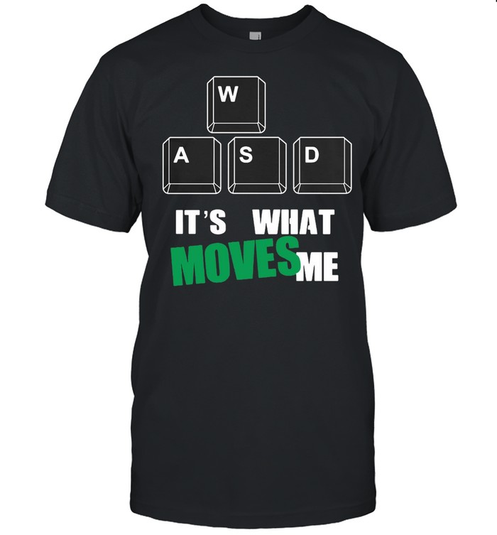 Wasd It’s What Moves Me Products From Game Field Shirt