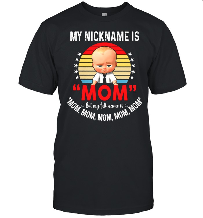 My nickname is mom but my full name is mom vintage shirt