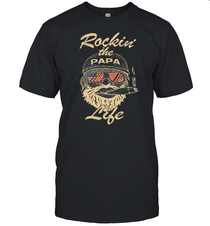 Rockin the papa life shirt