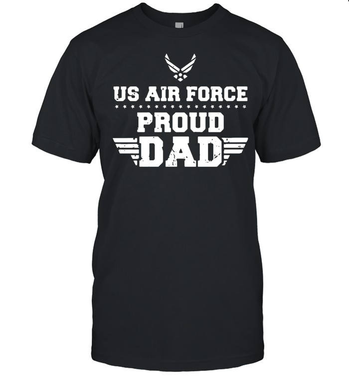 Us Air Force Proud Dad Fathers Day shirt