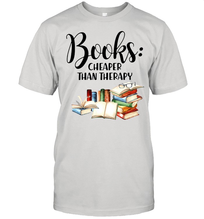 Books Cheaper Than Therapy T-shirt