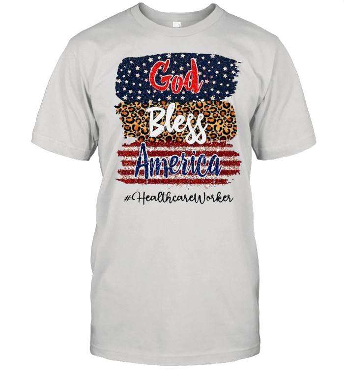 God Bless America Healthcare Worker shirt