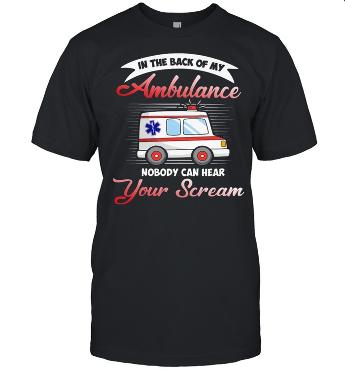 Nobody can hear you scream in ambulance shirt Classic Men's T-shirt