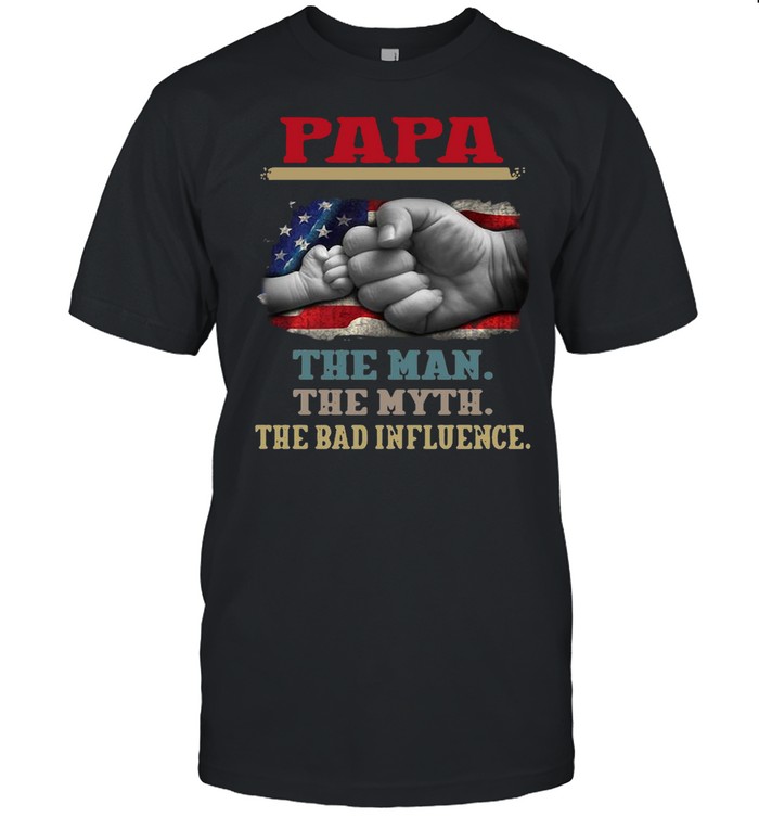 Papa The Man The Myth The Bad Influence American Flag  Classic Men's T-shirt