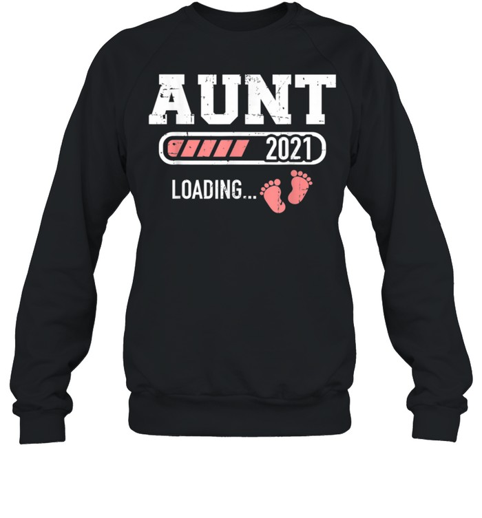 Aunt 2021 loading shirt Unisex Sweatshirt