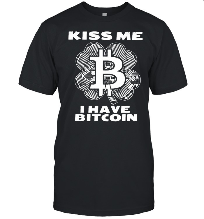 Bitcoin kiss me I have bitcoin st patricks day shirt Classic Men's T-shirt