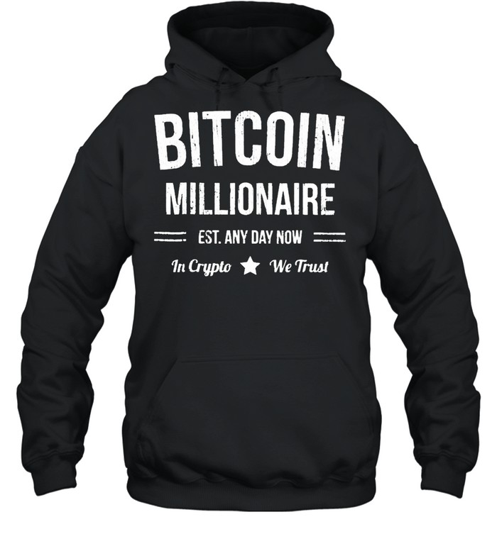 Bitcoin millionaire est any day mom in crypto we trust shirt Unisex Hoodie