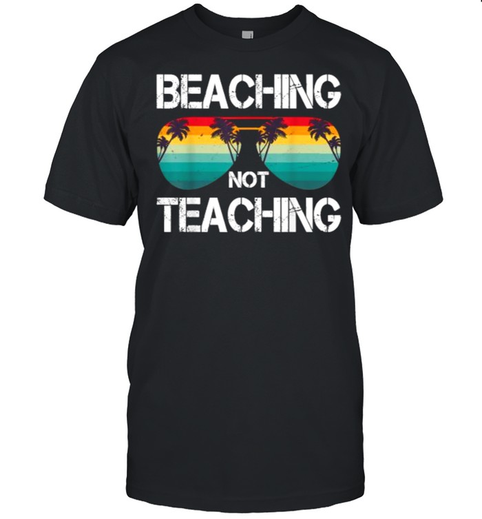 Beaching Not Teaching Sunglasses Vintage T-Shirt