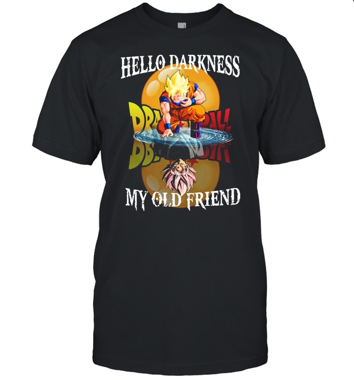 Dragon Ball Songoku Hello Darkness My Old Friend T-shirt