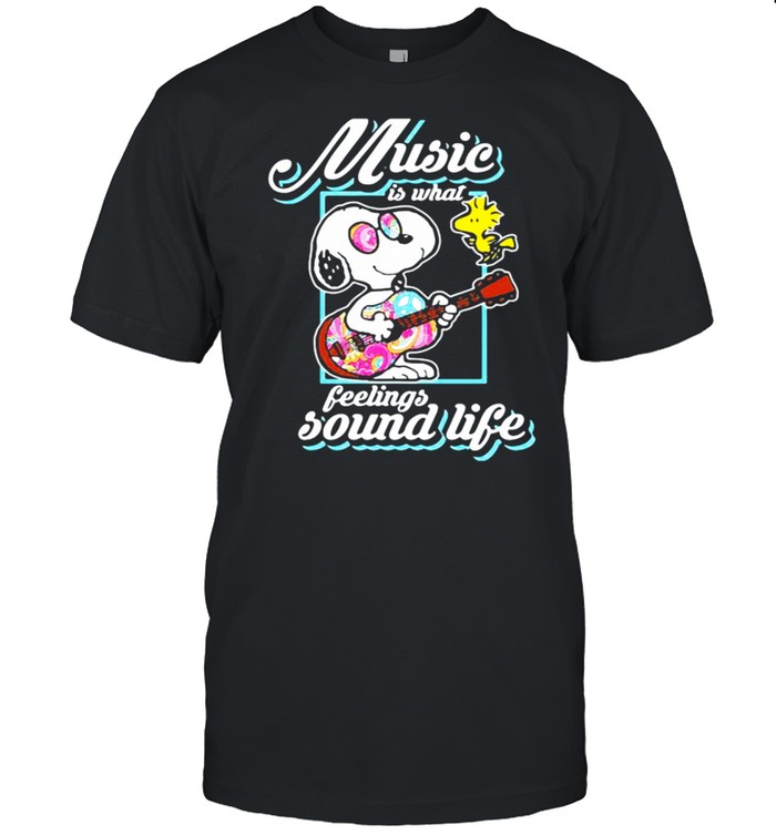 Music is what feelings sound life snoopy guitar hippie shirt