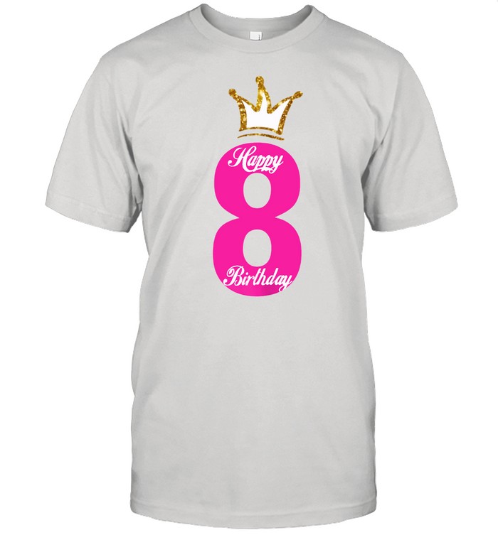 Happy Birthday Shirt, Girls 8th Party 8 Years Old Bday Shirt