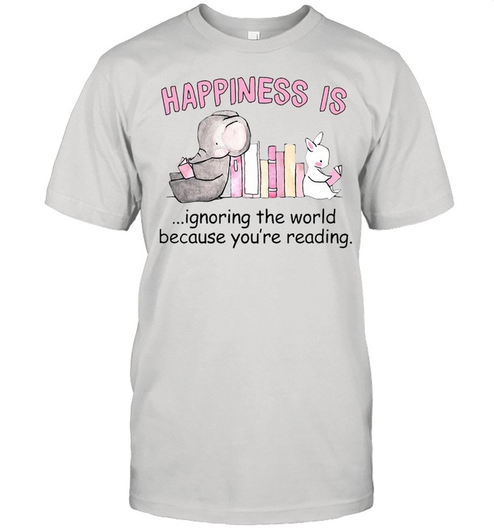 Elephant Happiness Is Book Ignoring The World Because You’re Reading T-shirt