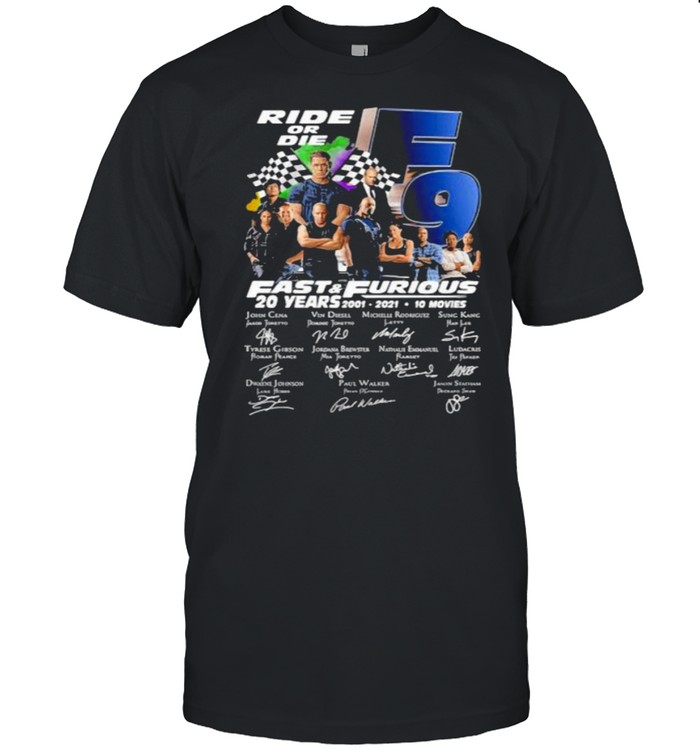 Ride of Die F9 Fast and Furious 20 years 2001-2021 signatures shirt