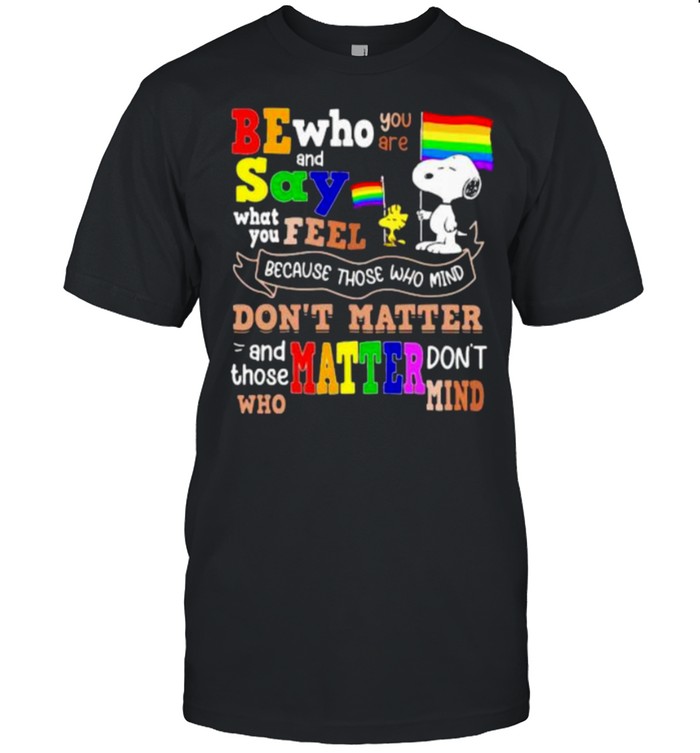 Snoopy and woodstock be who say don’t matter LGBT and Black live matter shirt