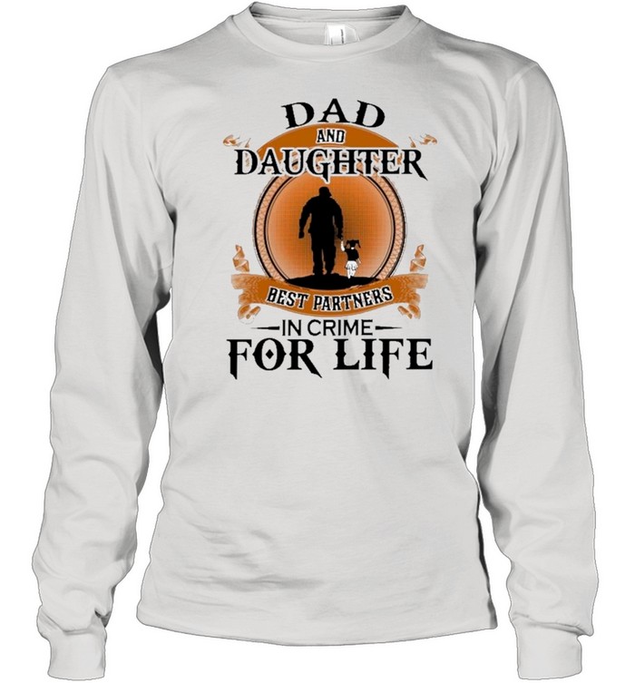 Dad And Daughter Best Partners In Crime For Life Retro shirt Long Sleeved T-shirt