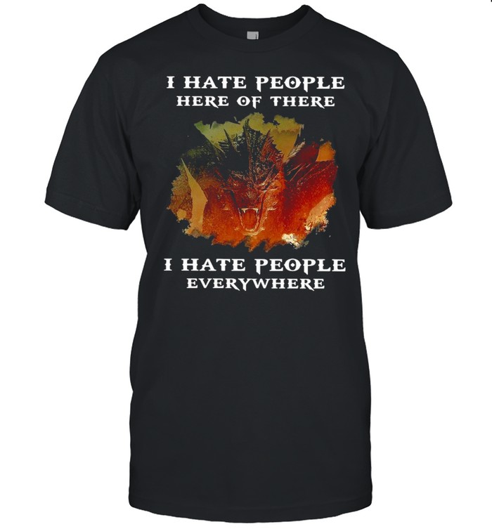 Dragon I Hate People Here Of There I Hate People Everywhere Vintage T-shirt