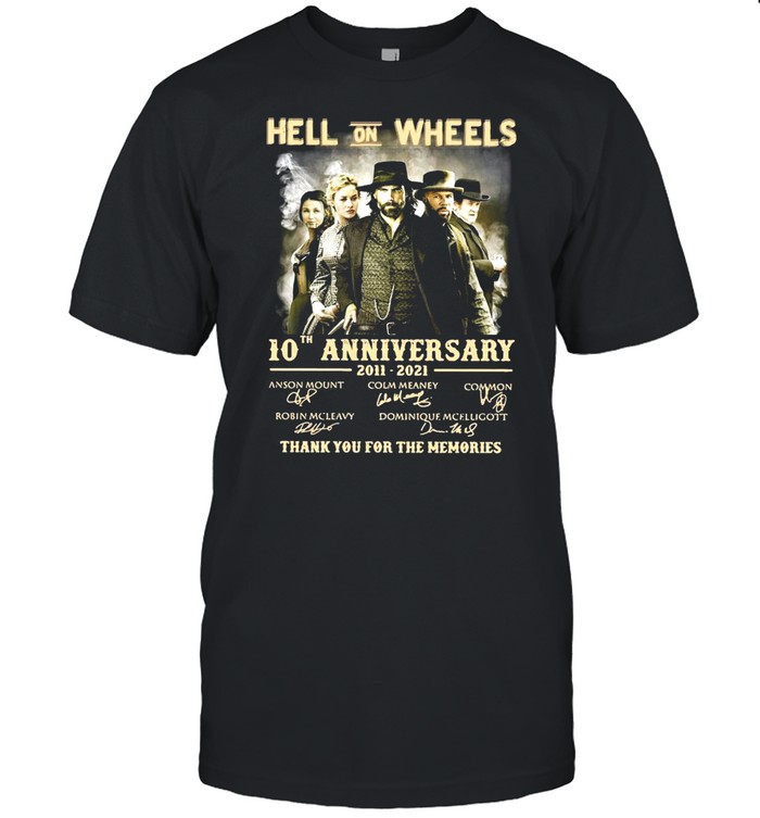 Hell On Wheels 10th Anniversary 2011-2021 Signature Thank You For The Memories T-shirt