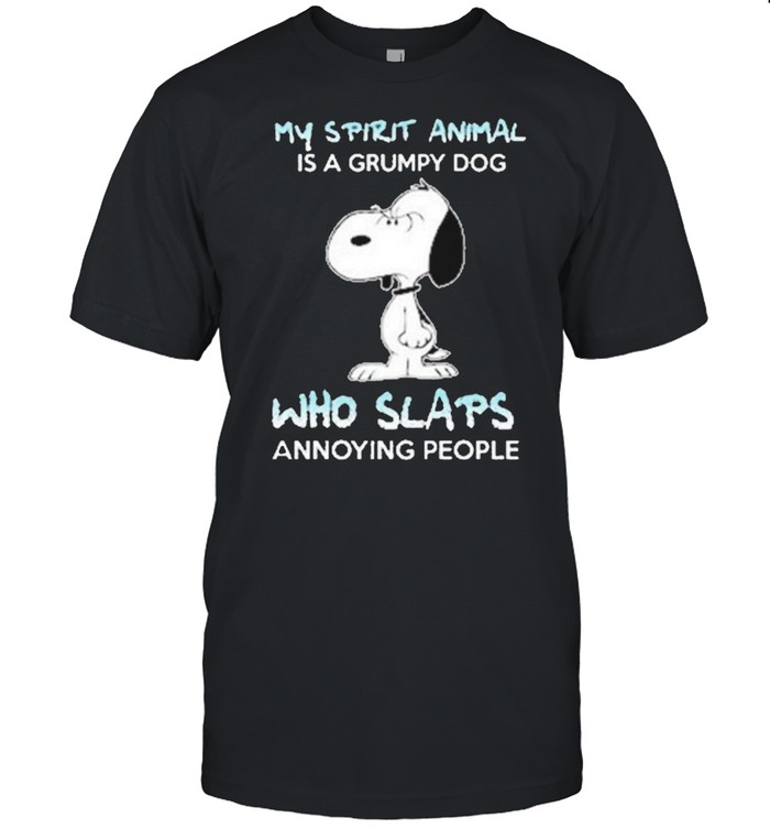 Snoopy my spirit animal is a frumpy dog who slaps annoying people shirt