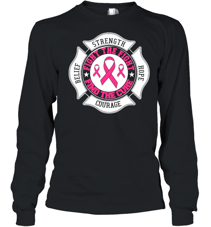 Breast Strength Hope Courage Fight The Fight Find The Cure T-shirt Long Sleeved T-shirt