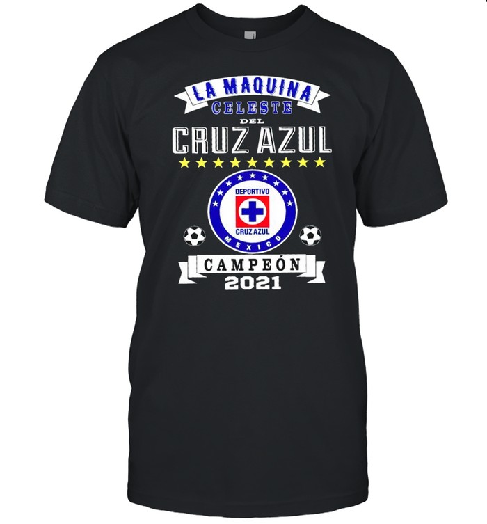 Cruz Azul Campeon 2021 Mexicano shirt