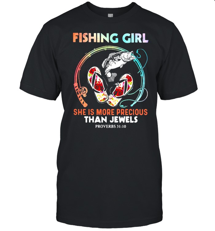 Fishing Girl She IS More Precious Than Jewels Flower Shirt