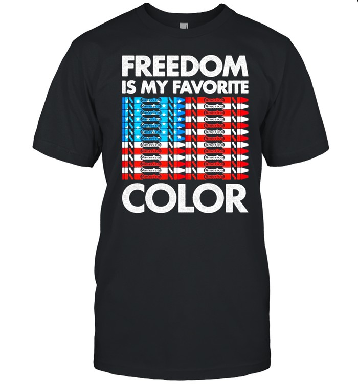 Freedom is my favorite color american flag shirt
