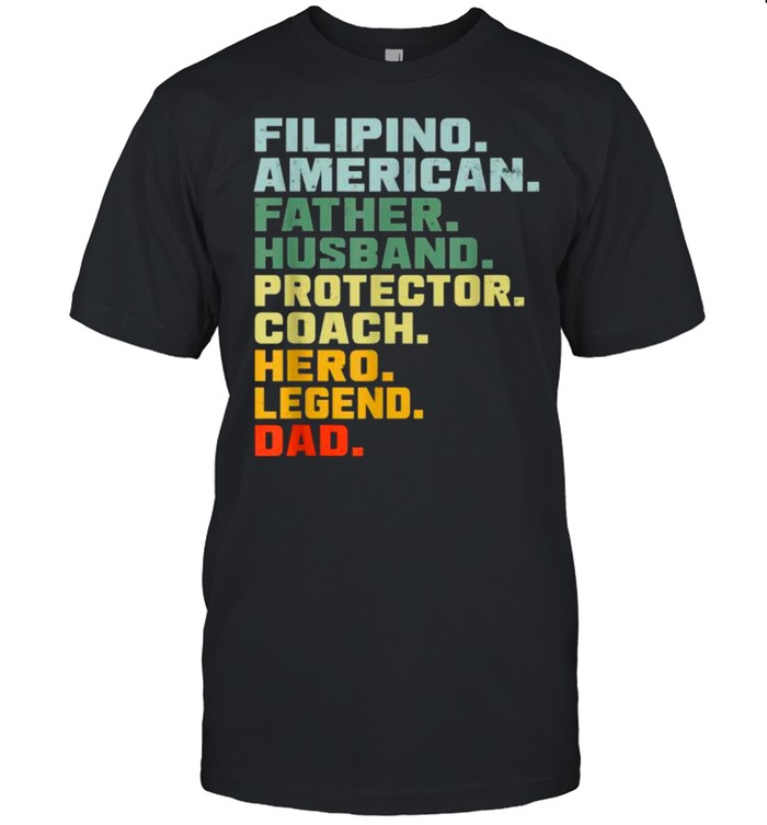 Filipino American Father Husband Protector Coach Hero Legend VIntage T- Classic Men's T-shirt