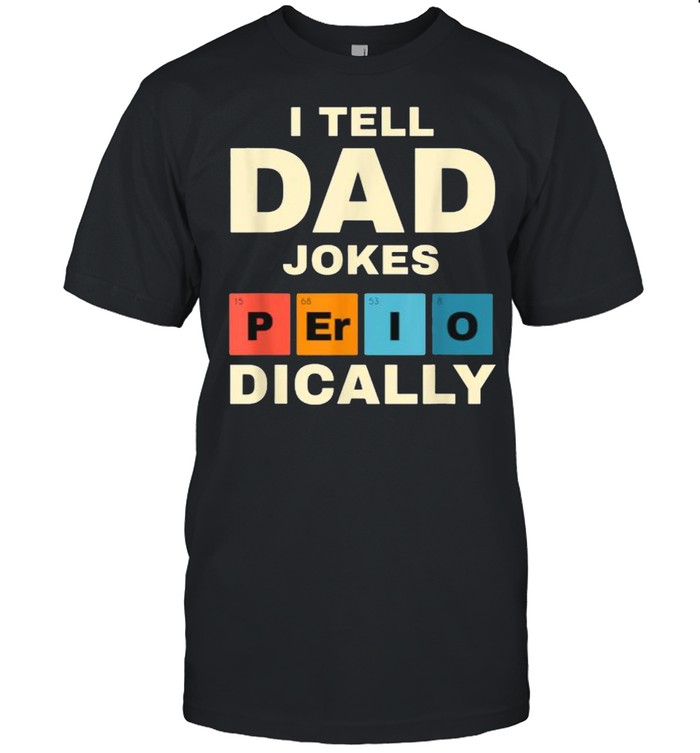 I Tell Dad Jokes Periodically Retro T-Shirt