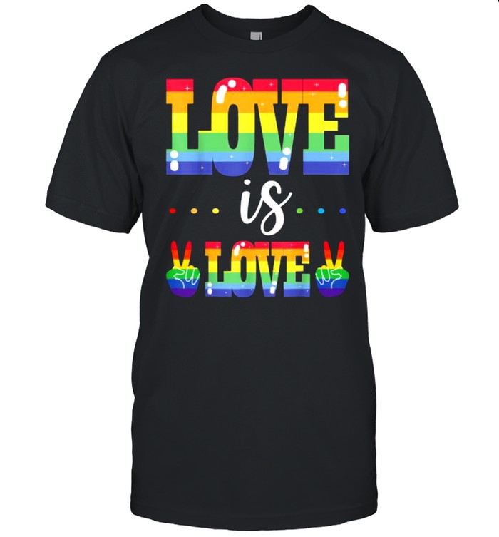 Love is Love Pride Rainbow LGBT T-Shirt