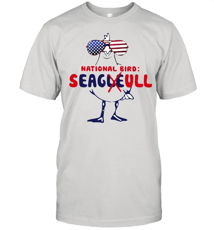 American Flag National Bird Is Seagull Not Eagle T-shirt