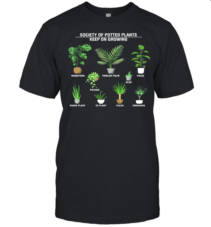 Gardening Society of Potted Plants Keep on Growing Botanical T-shirt